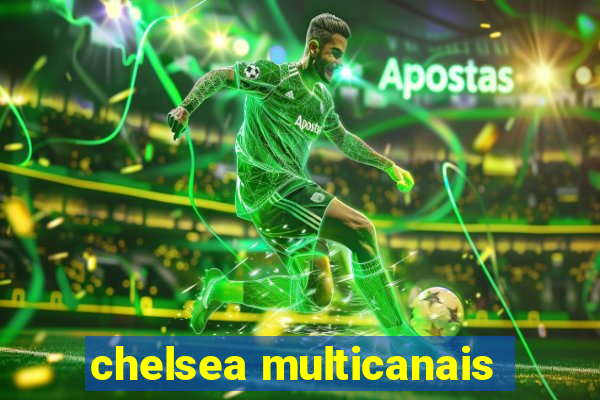 chelsea multicanais